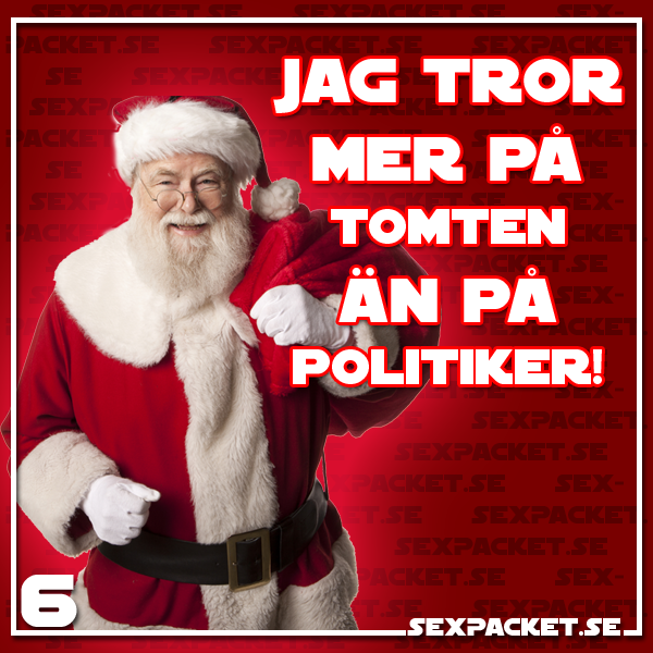 6. Jag tror mer på tomten än på politiker