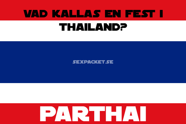 6. Vad kallas en fest i Thailand?