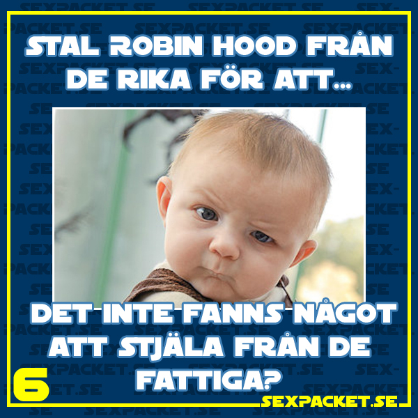 4. Stal Robin Hood från de rika för att fanns något att stjäla från de fattiga?