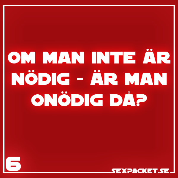 3. Om man inte är nödig