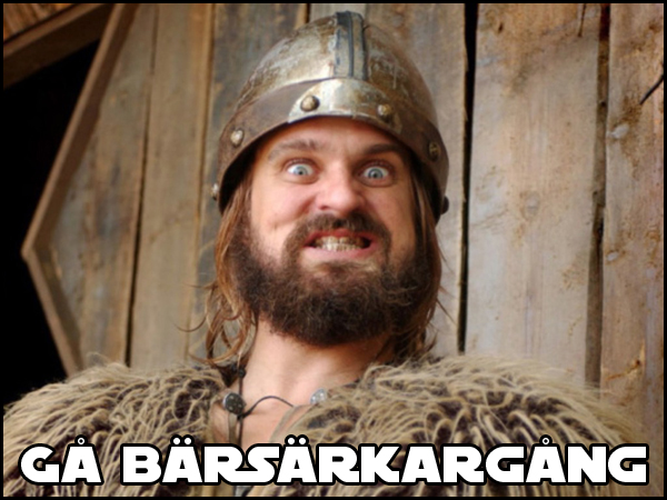 11. Gå bärsärkargång