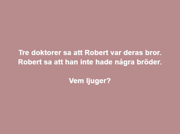 Gåta: Tre doktorer sa att Robert var deras bror...1